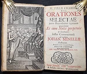 Orationes Selectae. Iuxta Recensiones optimas emendatae Et cum Notis perpetuis ac luculentis inst...