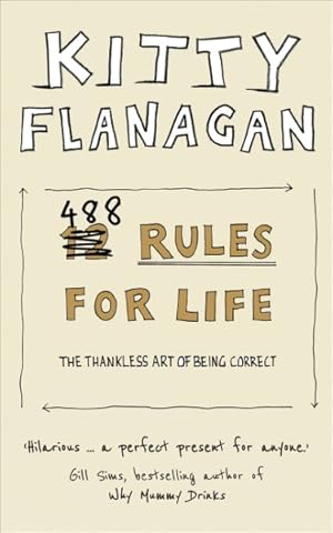 Seller image for 488 Rules for Life : The Thankless Art of Being Correct for sale by GreatBookPrices