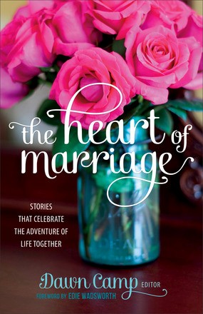 Seller image for The Heart of Marriage: Stories That Celebrate the Adventure of Life Together for sale by ChristianBookbag / Beans Books, Inc.