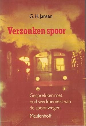 Immagine del venditore per Verzonken spoor. Gesprekken met oud-wernemers van de spoorwegen venduto da Antiquariaat van Starkenburg