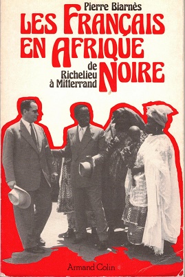Les Francais en Afrique noire de Richelieu à Mitterrand
