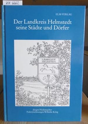 Bild des Verkufers fr Der Landkreis Helmstedt, seine Stdte und Drfer. zum Verkauf von Versandantiquariat Trffelschwein