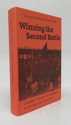 Immagine del venditore per Winning the Second Battle: Canadian Veterans and the Return to Civilian Life 1915-1930 venduto da Attic Books (ABAC, ILAB)