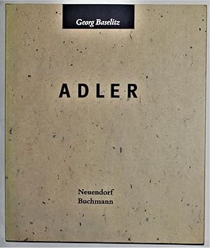 Georg Baselitz Adler 53 Gouachen und Zeichnungen Neuendorf/Buchmann 1988 Georg Baselitz Eagle Gou...