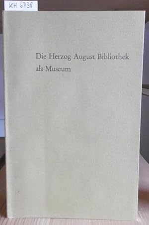 Seller image for Die Herzog August Bibliothek als Museum. 2.Aufl., for sale by Versandantiquariat Trffelschwein