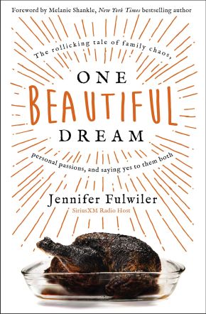 Seller image for One Beautiful Dream: The Rollicking Tale of Family Chaos, Personal Passions, and Saying Yes to Them Both for sale by ChristianBookbag / Beans Books, Inc.