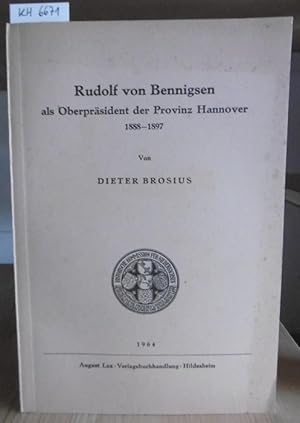 Bild des Verkufers fr Rudolf von Bennigsen als Oberprsident der Provinz Hannover 1888-1897. zum Verkauf von Versandantiquariat Trffelschwein