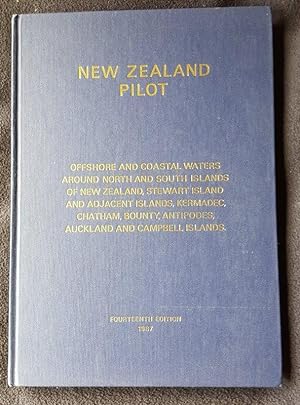 NP 51. New Zealand Pilot. Offshore and coastal waters around North and South Islands of New Zeala...