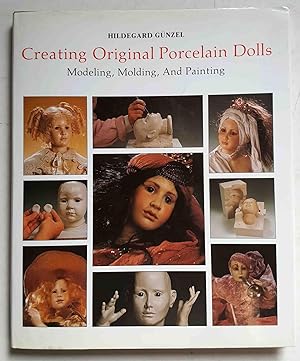 Creating Original Porcelain Dolls: Modelling, Moulding and Painting