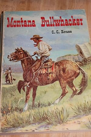 Seller image for Montana Bullwhacker for sale by Wagon Tongue Books