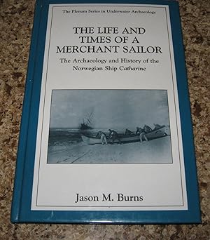 The Life and Times of a Merchant Sailor: The Archaeology and History of the Norwegian Ship Cathar...