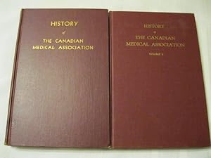 History of the Canadian Medical Association 1867-1921 Volume I & II