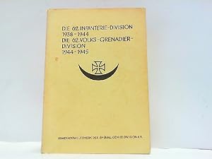 Die 62. Infanterie-Division 1938 - 1944 - Die 62. Volks-Grenadier-Division 1944 - 1945.