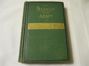 The School and the Army in Germany and France with a Diary of Siege Life at Versailles