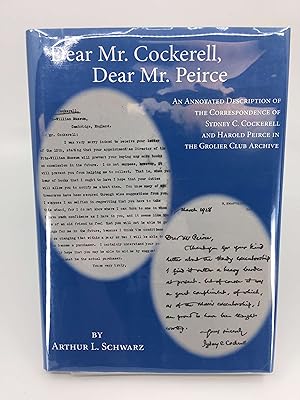 Seller image for Dear Mr. Cockerell, Dear Mr. Pierce: An Annotated Description of the Correspondence of Sydney C. Cockerell and Harold Peirce in The Grolier Club Archive for sale by La Playa Books