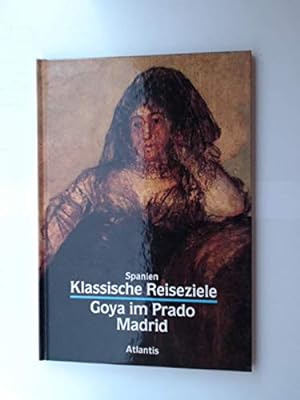 Bild des Verkufers fr Spanien. Goya im Prado Madrid zum Verkauf von Gabis Bcherlager
