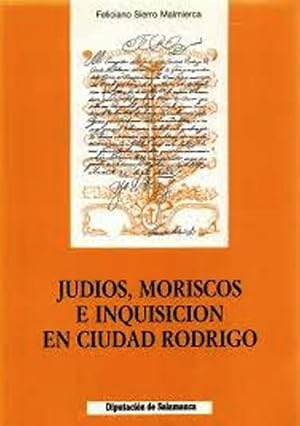 Bild des Verkufers fr Judios, moriscos e inquisicio?n en Ciudad Rodrigo (Serie Humanidades) (Spanish Edition) zum Verkauf von Alplaus Books