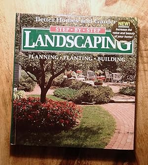 Seller image for STEP-BY-STEP LANDSCAPING : Planning, Planting, Building (Better Homes and Gardens) for sale by 100POCKETS