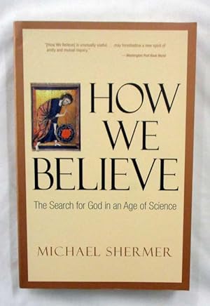 Imagen del vendedor de How We Believe. The Search for God in an Age of Science a la venta por Adelaide Booksellers