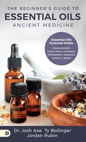 Imagen del vendedor de Beginner's Guide to Essential Oils : Ancient Medicine a la venta por GreatBookPrices