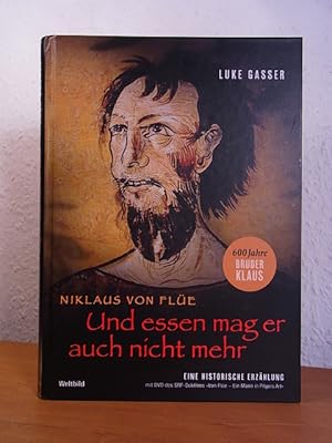 Imagen del vendedor de Niklaus von Fle. Und essen mag er auch nicht mehr. Eine historische Erzhlung. Mit DVD des SFR-Dokfilms "Von Fle - ein Mann in Pilgers Art" a la venta por Antiquariat Weber