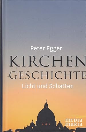 Kirchengeschichte: Licht und Schatten