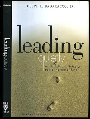 Seller image for Leading Quietly; An Unorthodox Guide to Doing the Right Thing for sale by Little Stour Books PBFA Member