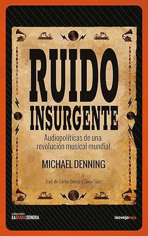 Imagen del vendedor de EL RUIDO INSURGENTE Audiopolticas de una revolucin musical mundial a la venta por Imosver