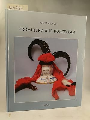 Seller image for Prominenz auf Porzellan Mit einer Einleitung von Peter-Christian Wegner for sale by ANTIQUARIAT Franke BRUDDENBOOKS