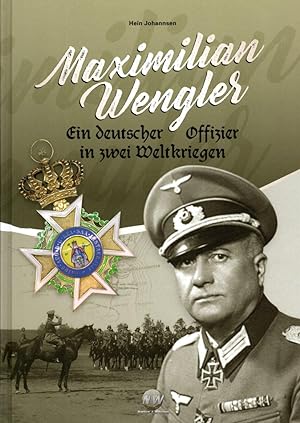 Maximilian Wengler: Ein deutscher Offizier in zwei Weltkriegen