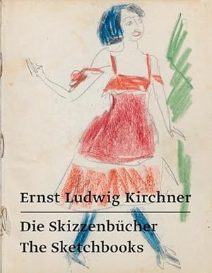 Bild des Verkufers fr Ernst Ludwig Kirchner - Die Skizzenbcher / The Sketchbooks zum Verkauf von AHA-BUCH GmbH