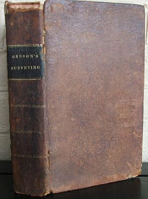 The Theory and Practice of Surveying; containing All the Instructions Requisite for the Skilful P...