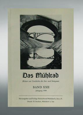 Das Mühlrad. Blätter zur Geschichte des Inn- und Isengaues. Band XXII. Jahrgang 1980.