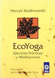 Bild des Verkufers fr ECOYOGA. EJERCICIOS PRCTICOS Y MEDITACIONES zum Verkauf von Antrtica