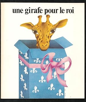 Une girafe pour le roi. Catalogue d'exposition. Musée de l'Ile-de-France, Orangerie du château de...