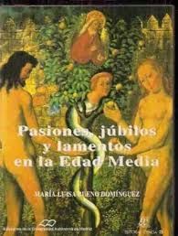 PASIONES, JÚBILOS Y LAMENTOS EN LA EDAD MEDIA