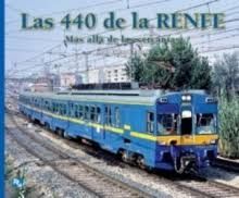 Image du vendeur pour LAS 440 DE LA RENFE. MAS ALL DE LAS CERCANAS mis en vente par Antrtica