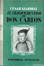 Seller image for TRGICO DESTINO DE DON CARLOS (1545-1568) for sale by Antrtica
