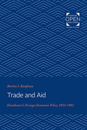 Bild des Verkufers fr Trade and Aid : Eisenhower's Foreign Economic Policy, 1953-1961 zum Verkauf von GreatBookPrices