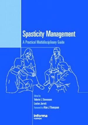 Bild des Verkufers fr Spasticity Management - A Practical Multidisciplinary Guide. zum Verkauf von Antiquariat Buchseite