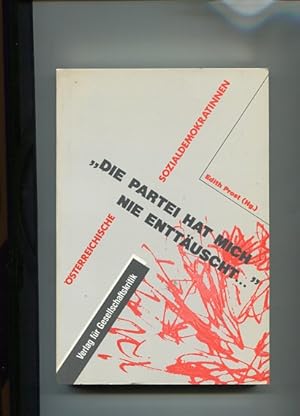 Seller image for Die Partei hat mich nie enttuscht - sterreichische Sozialdemokratinnen. sterreichische Texte zur Gesellschaftskritik Band 41. for sale by Antiquariat Buchseite