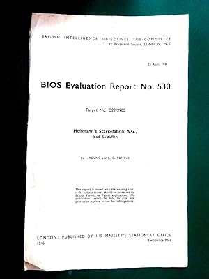 Seller image for BIOS Evaluation Report No 530. STARCH MANUFACTURE. Target No. C22/2900 Hoffmann's Starkefabrik A.G., Bad Salzuflen. 1946. British Intelligence Objectives Sub-Committee. for sale by Tony Hutchinson