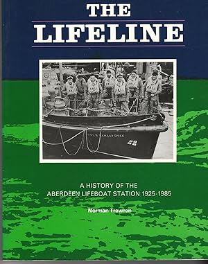 Bild des Verkufers fr The Lifeline : a History of the Aberdeen Lifeboat Station 1925-1985 zum Verkauf von Deeside Books