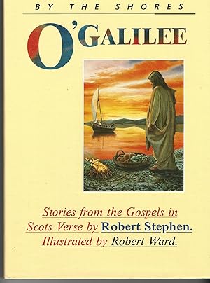 By the Shores O'Galilee: Stories from the Gospels in Scots Verse.