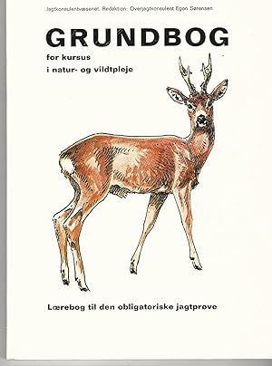 Grundbog for Kursus i Natur og Vildtpleje. Lærebog til den obligatoriske jagtprøve.