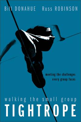 Seller image for Walking the Small Group Tightrope: Meeting the Challenges Every Group Faces (Paperback or Softback) for sale by BargainBookStores