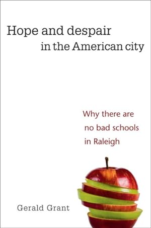 Bild des Verkufers fr Hope and Despair in the American City : Why There Are No Bad Schools in Raleigh zum Verkauf von GreatBookPrices