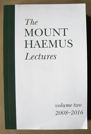 Seller image for The Mount Haemus Lectures Volume Two 2008-2016. [OR Vol. 2] for sale by John Roberts, A.B.A.