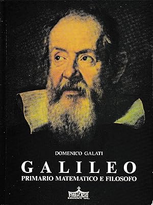 Galileo. Primario Matematico e Filosofo