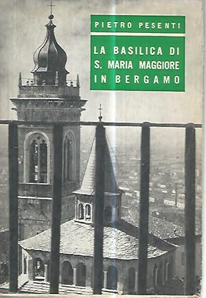 Imagen del vendedor de La basilica di S. Maria Maggiore in Bergamo a la venta por librisaggi